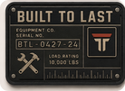 Built To Last patch, equipment data plate with serial number and load rating